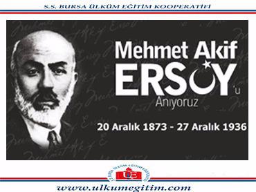 MEHMET AKİF ERSOY'U RAHMETLE ANIYORUZ.